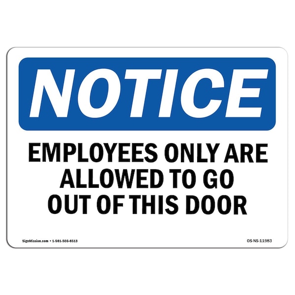 Sign, 18" H, 24" W, Rigid Plastic, Employees Only Are Allowed To Go Out This Door Sign, Landscape